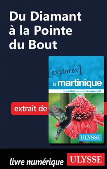 Martinique - Du Diamant à la Pointe du Bout - CLAUDE MORNEAU
