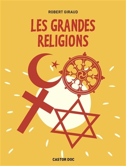 Les Grandes religions N. éd. - ROBERT GIRAUD