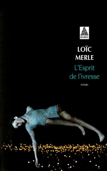 L&#39;Esprit de l&#39;ivresse - LOÏC MERLE