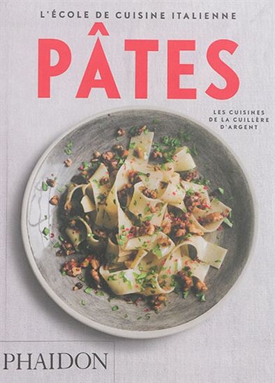 L&#39;École de cuisine italienne : pâtes - COLLECTIF