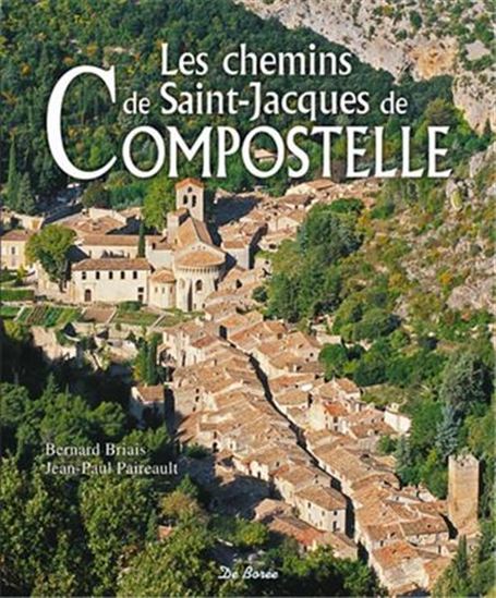 Les Chemins de Saint-Jacques de Compostelle - BERNARD BRIAIS