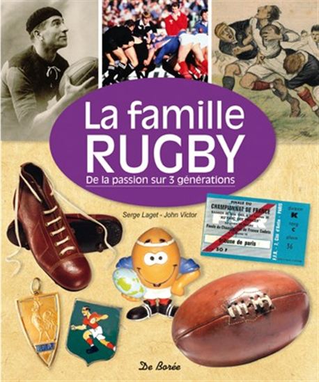 La Famille rugby : de la passion sur 3 générations - SERGE LAGET - JOHN VICTOR