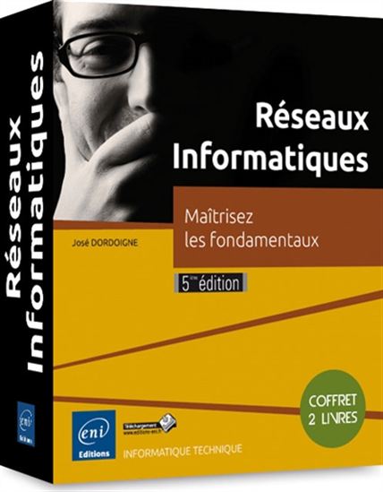 Réseaux informatiques : maîtrisez les fondamentaux 5e éd. - JOSÉ DORDOIGNE