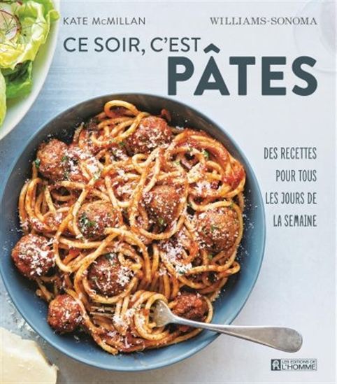 Ce soir c&#39;est pâtes : des recettes pour tous les jours de la semaine - WILLIAMS-SONOMA