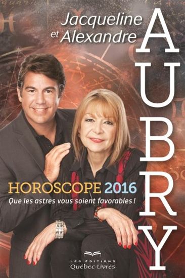 Horoscope 2016 - JACQUELINE AUBRY - ALEXANDRE AUBRY