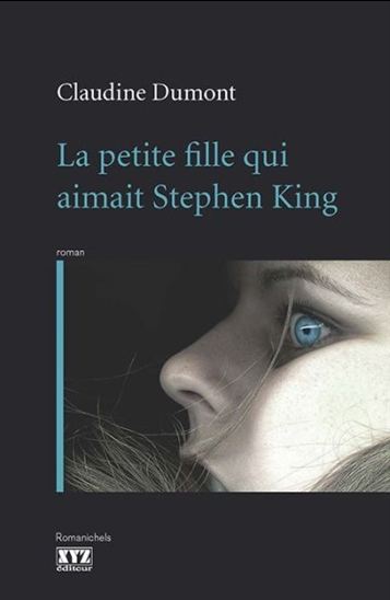 La Petite fille qui aimait Stephen King - CLAUDINE DUMONT