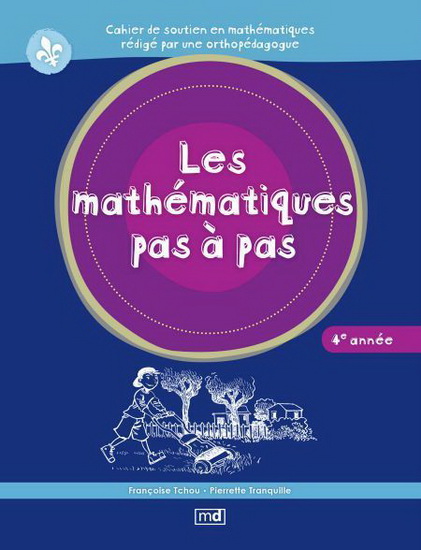 Les Mathématiques pas à pas, 4e année - FRANÇOISE TCHOU - PIERRETTE TRANQUILLE