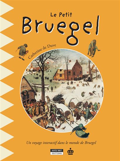 Le petit Bruegel - CATHERINE DE DUVE