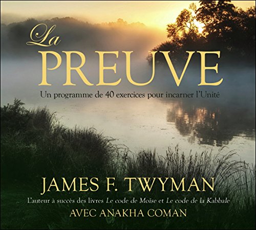 La Preuve : un programme de 40 jours pour incarner l&#39;unité (2 CD) - JAMES F TWYMAN - ANAKHA COMAN