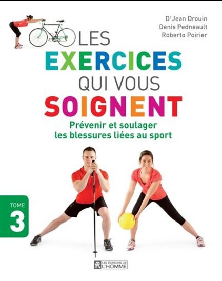 Les Exercices qui vous soignent T.03 Prévenir et soulager les blessures liées au sport - JEAN DROUIN & AL