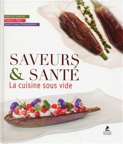 Saveurs et santé : la cuisine sous vide - COLLECTIF