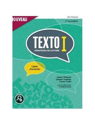 Texto I : stratégies de lecture : 1re secondaire : cahier d&#39;activités - COLLECTIF
