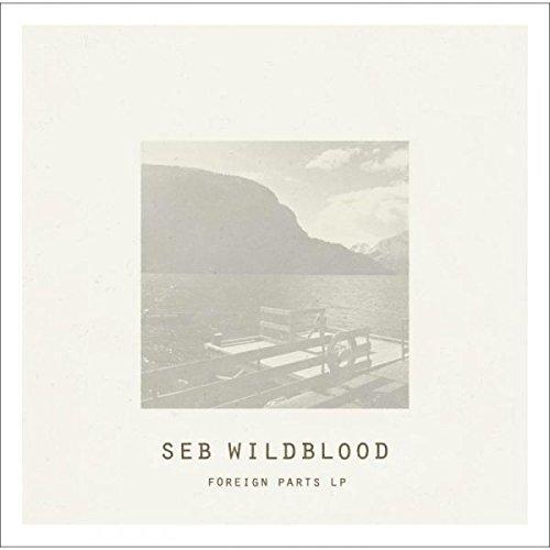 Foreign Parts (2Vinyl) - SEB WILDBLOOD