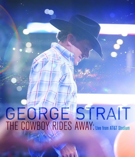 The Cowboy Rides Away : Live From The AT&T Stadium - STRAIT GEORGE