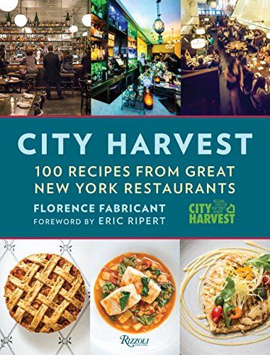 City harvest: 100 recipes from great New York restaurants - FLORENCE FABRICANT - ERIC RIPERT