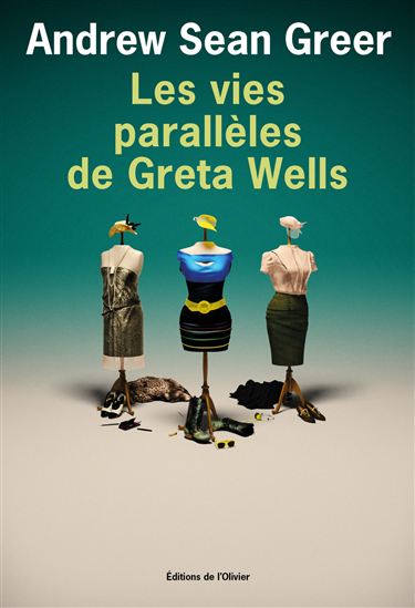 Les Vies parallèles de Greta Wells - ANDREW SEAN GREER