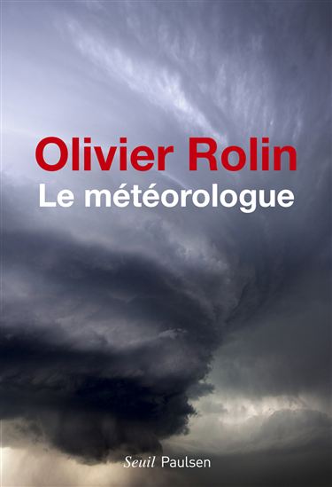 Le Météorologue - OLIVIER ROLIN