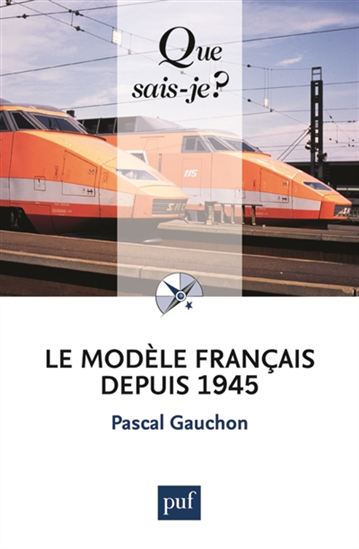 Le Modèle français depuis 1945 5e éd. - PASCAL GAUCHON