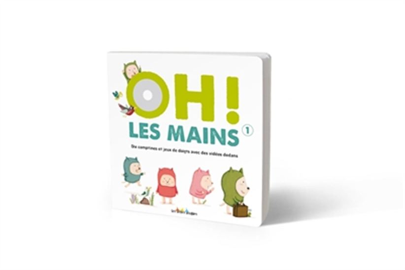 Oh ! Les mains : dix comptines et jeux de doigts avec des vidéos dedans + CD - JACQUES HAUROGNÉ - MAUD LEGRAND