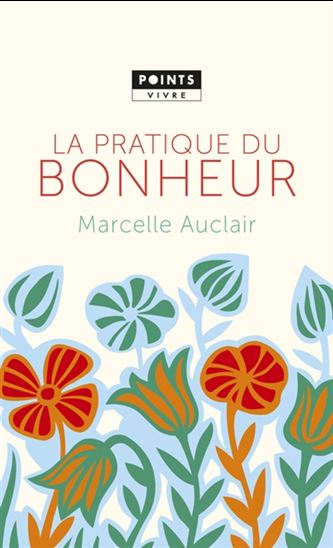 La Pratique du bonheur - MARCELLE AUCLAIR
