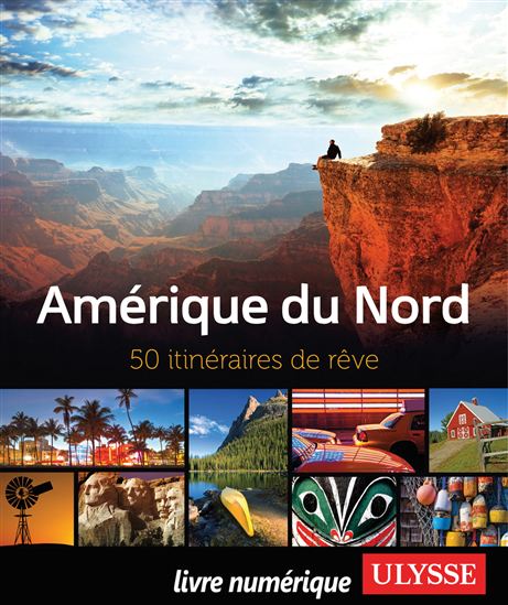 Amérique du Nord : 50 itinéraires de rêve - COLLECTIF