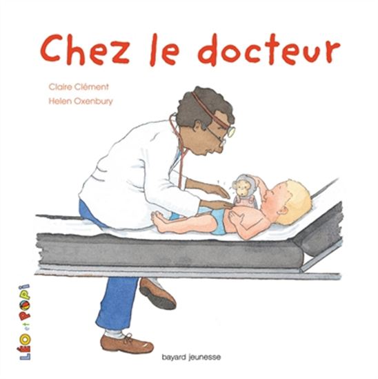 Claire Clement Helen Oxenbury Chez Le Docteur N Ed Livres Pour Bebe Livres Renaud Bray Com Livres Cadeaux Jeux