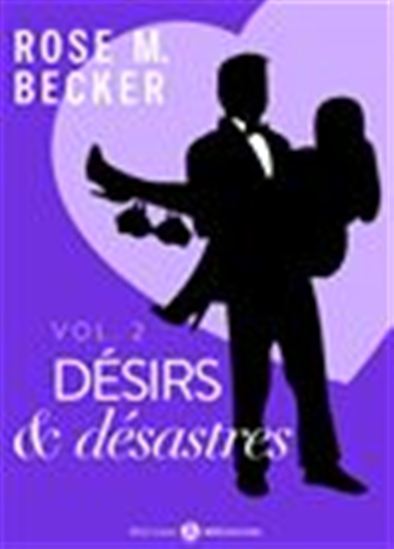 Désirs et désastres - Volume 2 - ROSE M. BECKER