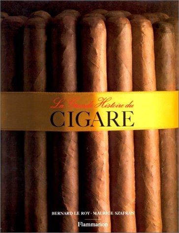 La Grande histoire du cigare - ROY LE - SZAFRAN