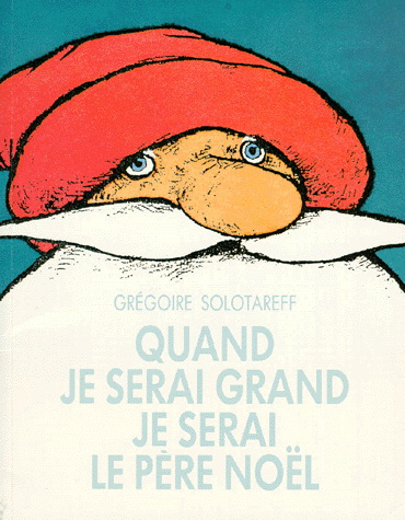 Quand je serai grand, je serai père Noël - G SOLOTAREFF