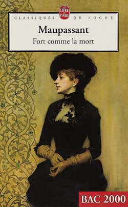Fort comme la mort - GUY DE MAUPASSANT