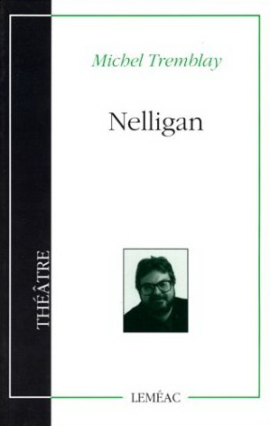 Nelligan - MICHEL TREMBLAY