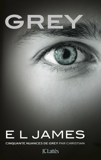 Grey : cinquante nuances de Grey par Christian - E L JAMES