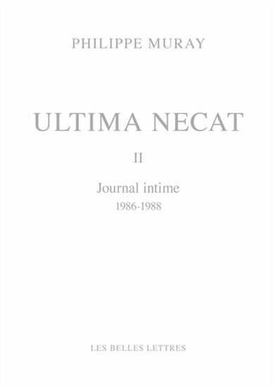 Ultima necat T.02 Journal intime 1986-1988 - PHILIPPE MURAY