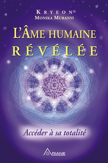 l'Âme humaine révélée - KRYEON - MONIKA MURANYI