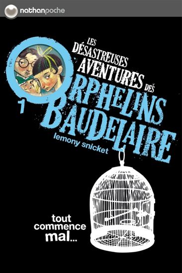 Tout commence mal... #01 N. éd. - LEMONY SNICKET