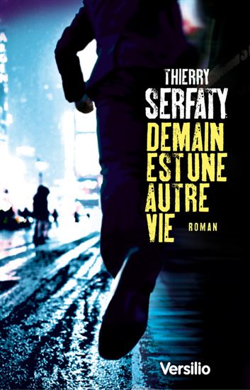 Demain est une autre vie - THIERRY SERFATY