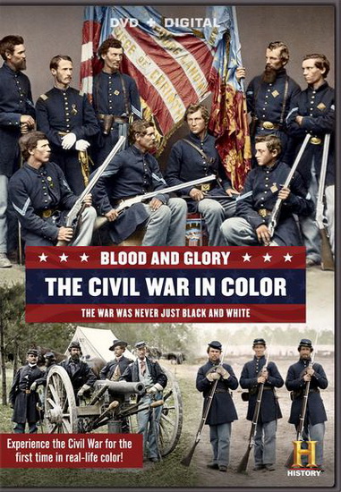 Blood And Glory: The Civil War In Color