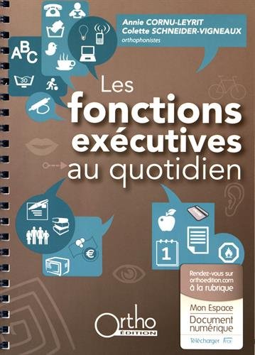 Les Fonctions exécutives au quotidien - A CORNU-LEYRIT - C SCHNEIDER-VIGNEAUX