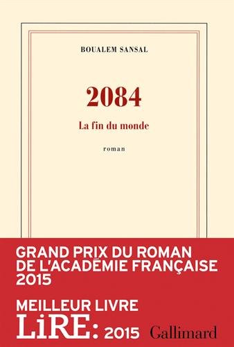 2084 : la fin du monde - BOUALEM SANSAL