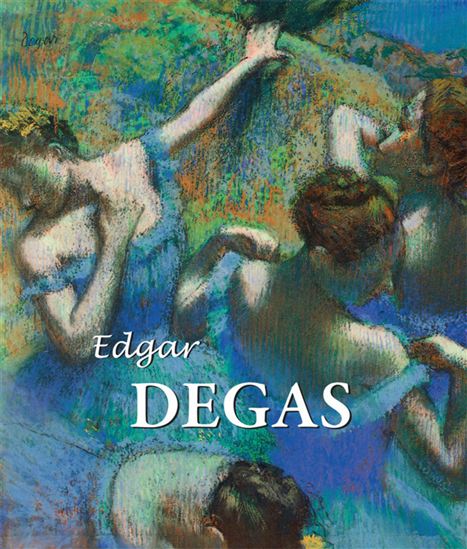 Degas - NATHALIA BRODSKAYA - EDGAR DEGAS