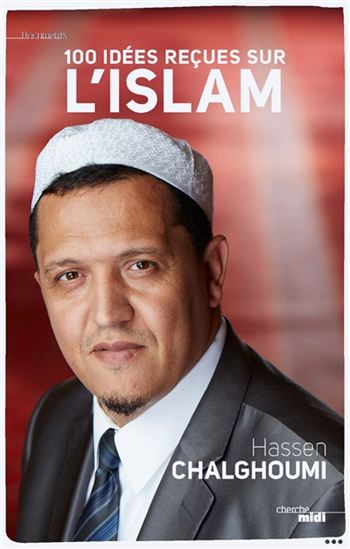 100 idées reçues sur l&#39;islam - HASSEN CHALGHOUMI