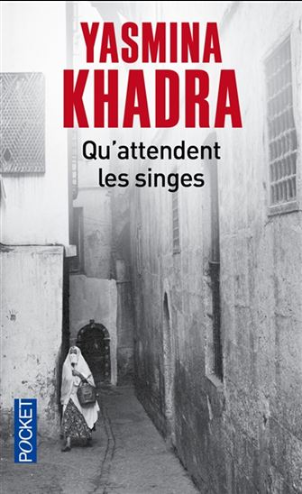 Qu'attendent les singes - YASMINA KHADRA