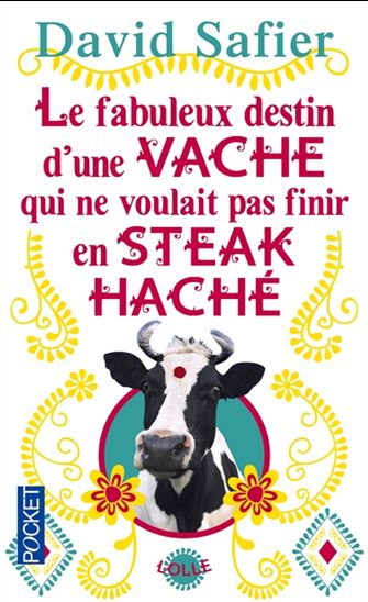 Le Fabuleux destin d&#39;une vache qui ne voulait pas finir en steack haché - DAVID SAFIER
