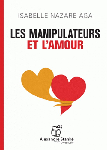 Les Manipulateurs et l&#39;amour (CD MP3) - ISABELLE NAZARE-AGA