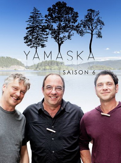 Yamaska (Saison 6) - YAMASKA