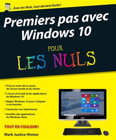 Premiers pas avec Windows 10 pour les nuls - MARK JUSTICE HINTON