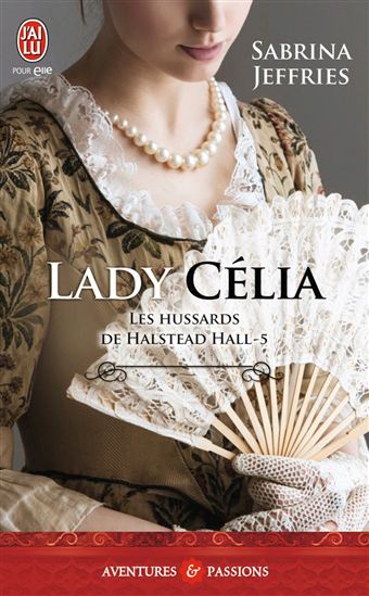 Les Hussards de Halstead Hall T.05 Lady Célia - SABRINA JEFFRIES