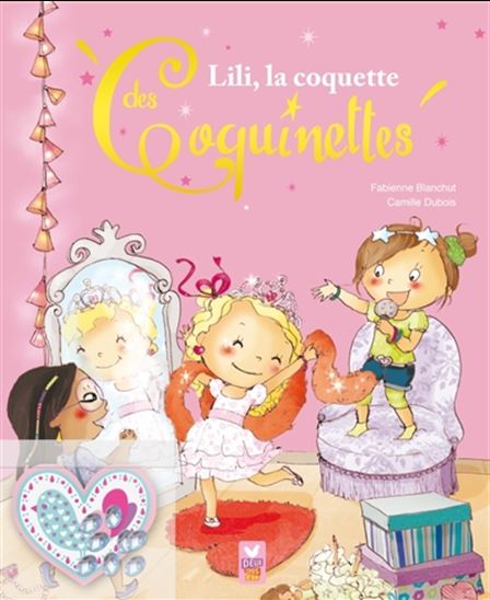 Lili la coquette + accessoires - FABIENNE BLANCHUT - CAMILLE DUBOIS