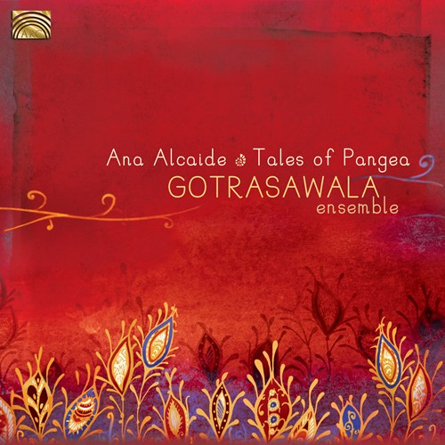 Tales Of Pangea - ALCAIDE ANA - GOSTRASAWALA ENSEMBLE