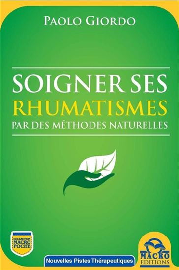 Soigner ses rhumatismes par des méthodes naturelles - PAOLO GIORDO